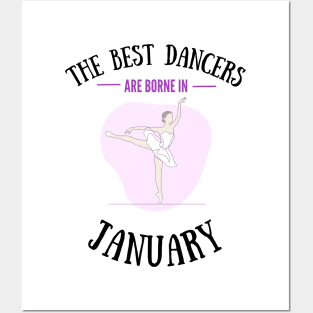 The best dancers are born in January Posters and Art